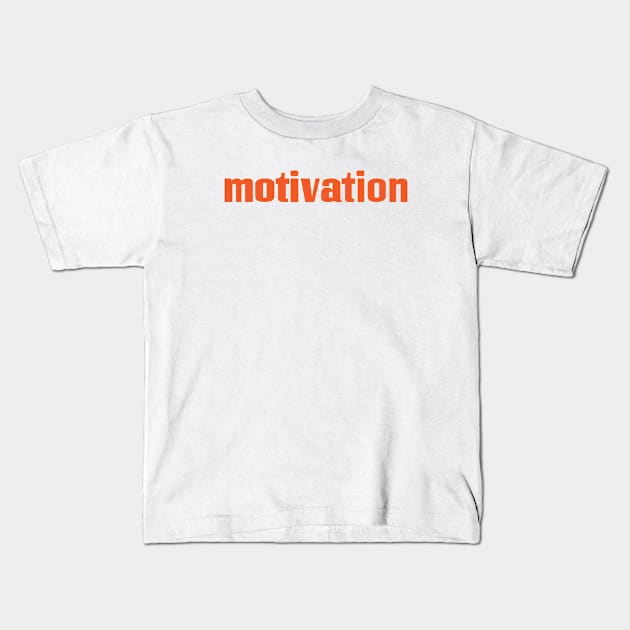 Motivation Kids T-Shirt by ProjectX23